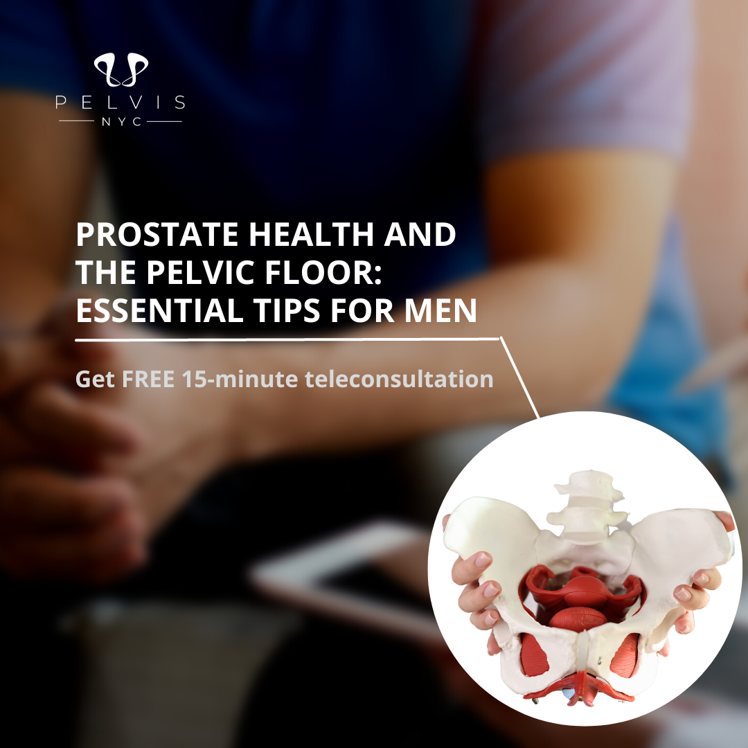 Prostate Health and the Pelvic Floor: Essential Tips for Men