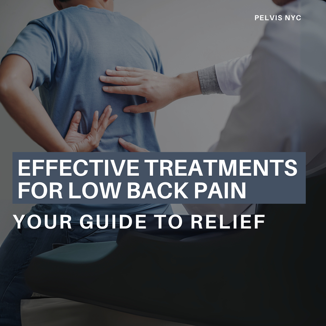 Effective Treatments for Low Back Pain: Your Guide to Relief